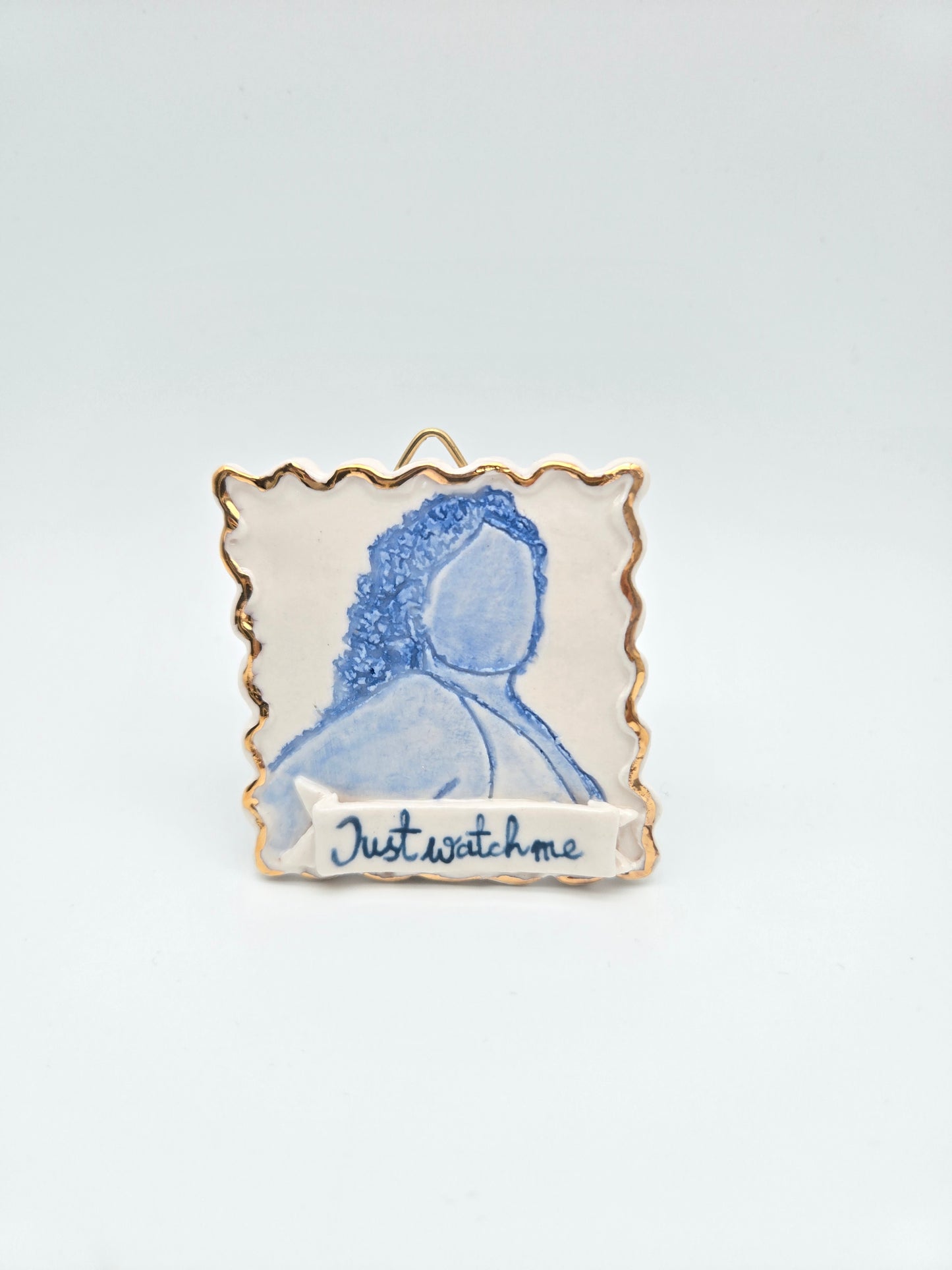 Just watch me | Porcelain Painting