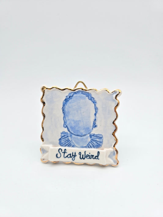 Stay Weird | Porcelain Painting