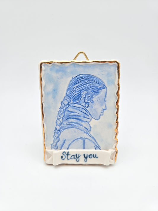 Stay you | Porcelain Painting