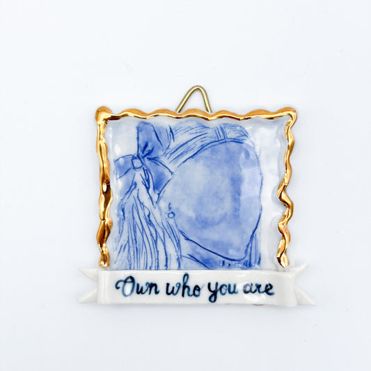 Own who you are | Porcelain Painting